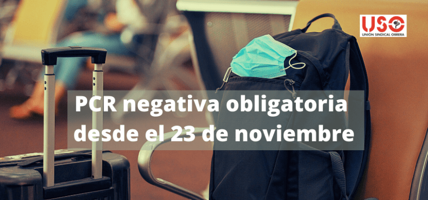 PCR negativa: obligatoria desde el 23 de noviembre para viajar a España. Sindicato USO