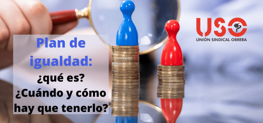 Plan de igualdad: ¿qué es? ¿Qué empresas deben tenerlo? ¿Quién lo negocia?