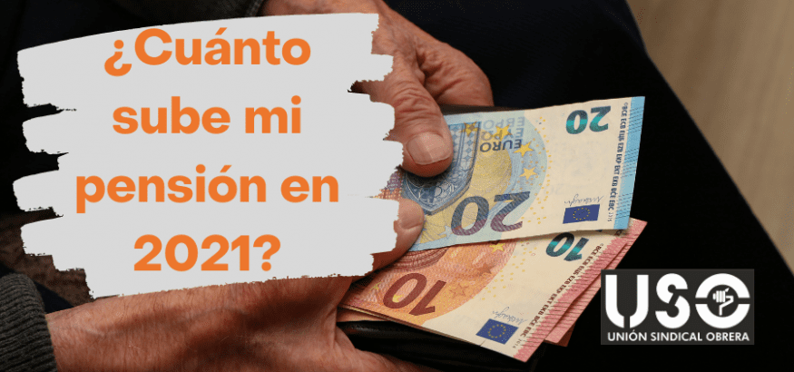 Subida de las pensiones en 2021: ¿cuánto sube mi pensión según el tipo?