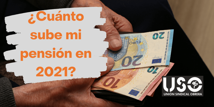 abrazo Molester carbón Subida de las pensiones en 2021: ¿cuánto sube mi pensión según el tipo? | Sindicato USO abrazo Molester carbón Subida de las pensiones en 2021: ¿cuánto sube mi pensión según el tipo? | Sindicato USO
