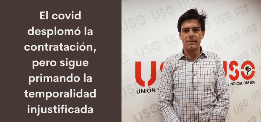 El covid desplomó la contratación, pero siguió primando la temporal injustificada