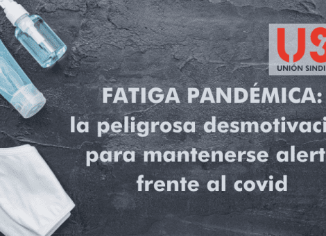 Fatiga pandémica: peligrosa desmotivación para seguir alerta frente al coronavirus covid-19
