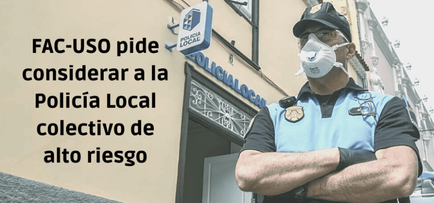 FAC-USO pide considerar a la Policía Local como personal de alto riesgo