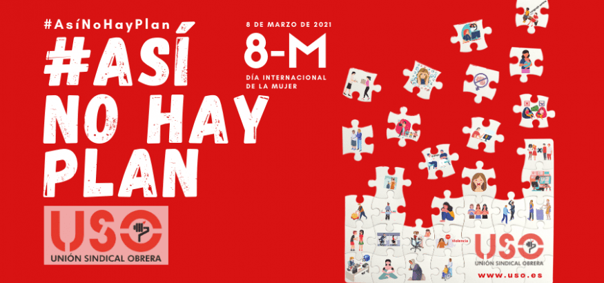 “Así no hay Plan”, campaña de USO para el 8 de marzo “Así no hay Plan”, campaña de USO para el 8 de marzo