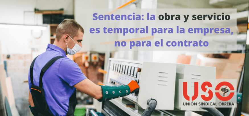 Sentencia Supremo: la obra y servicio es temporal para las empresas, no para el contrato