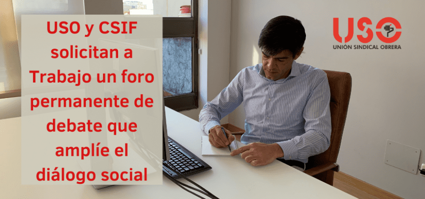 USO y CSIF solicitan a Trabajo un foro permanente para ampliar el diálogo social