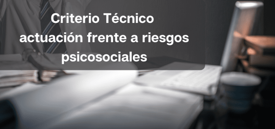 Nuevo Criterio Técnico de actuación frente a riesgos psicosociales