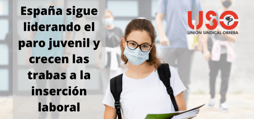 Más paro juvenil y más trabas a las prácticas y la inserción laboral