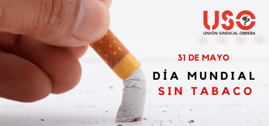 Día Mundial sin tabaco. Combatir su consumo por la salud propia y ajena