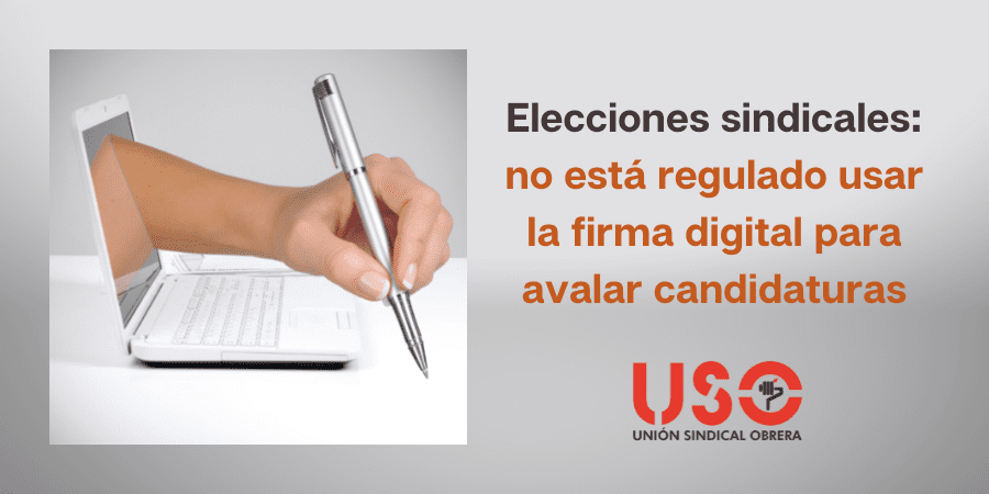 Elecciones sindicales: la firma digital para avalar candidaturas no está regulada