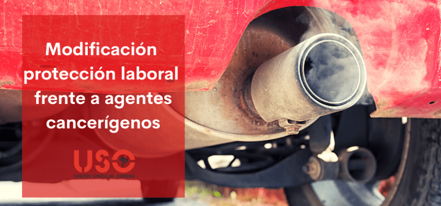 Sindicato USO. Modificación del RD que protege a los trabajadores frente a agentes cancerígenos