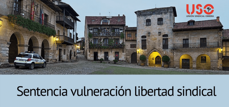 Condena al Ayuntamiento de Santillana del Mar por vulnerar la libertad sindical