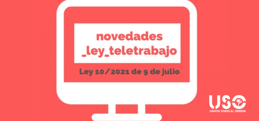 Novedades de la Ley 10/2021, de 9 de julio, de trabajo a distancia