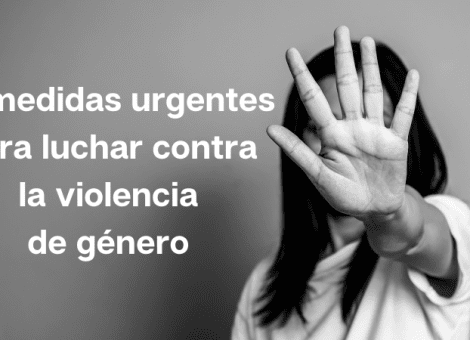 Medidas urgentes para luchar contra la violencia de género