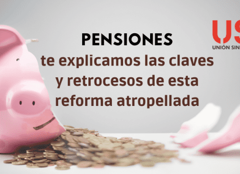 Pensiones: reforma atropellada, camuflada, irresponsable… pero mediática