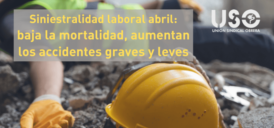 Siniestralidad laboral enero-abril: baja la mortalidad, crecen los accidentes de trabajo