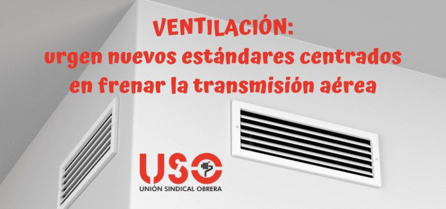 USO pide nuevos estándares de ventilación para frenar la transmisión aérea