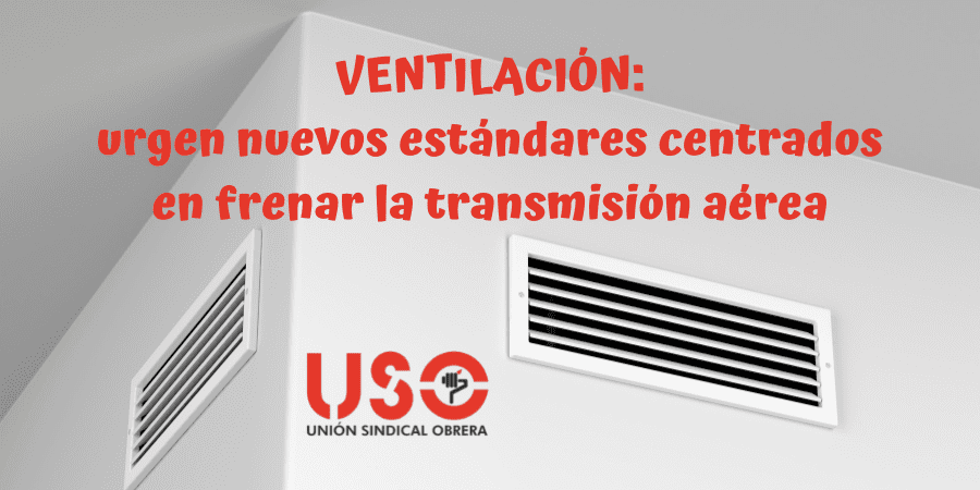 USO pide nuevos estándares de ventilación para frenar la transmisión aérea