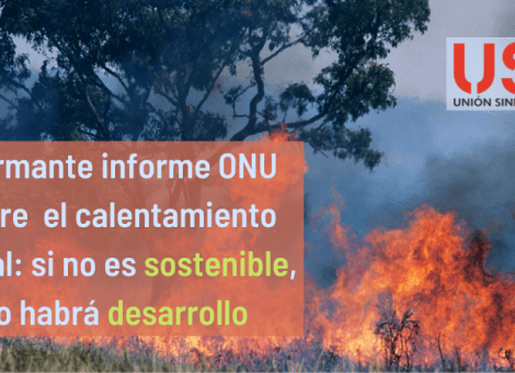 Informe cambio climático ONU: si no es sostenible, no habrá desarrollo