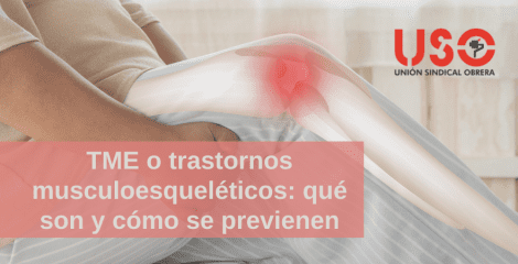 ¿Qué son los TME o trastornos musculoesqueléticos? Resolvemos todas tus dudas