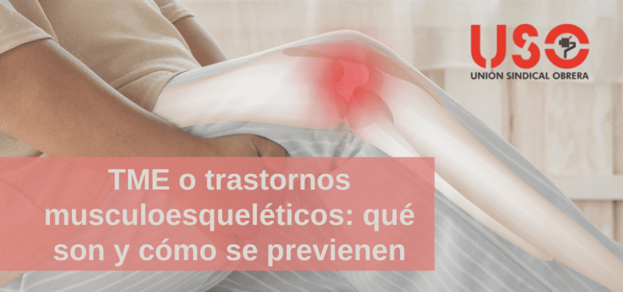 ¿Qué son los TME o trastornos musculoesqueléticos? Resolvemos todas tus dudas