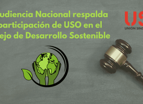 La Audiencia Nacional respalda la participación de USO en el Consejo de Desarrollo Sostenible