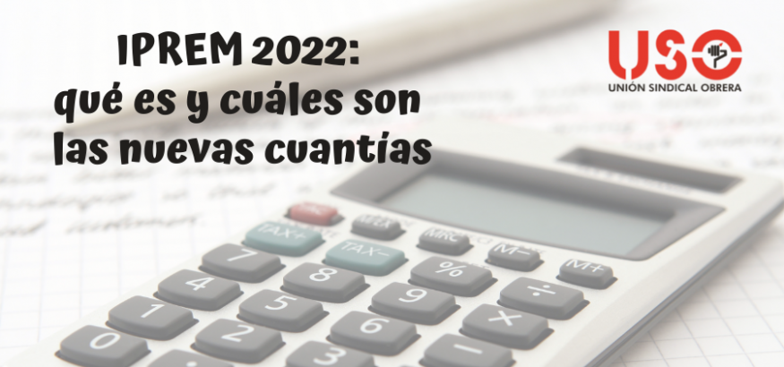 Así queda el IPREM para 2022: cuantías y ámbitos de aplicación