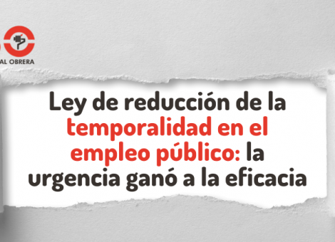 Ley de reducción de la temporalidad en el empleo público: la urgencia ganó a la eficacia