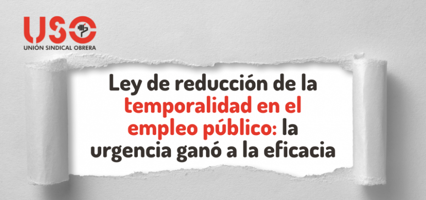 Ley de reducción de la temporalidad en el empleo público: la urgencia ganó a la eficacia