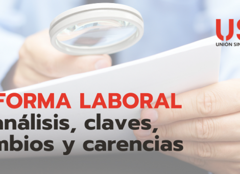 Reforma laboral: análisis de las claves, los principales cambios y las carencias