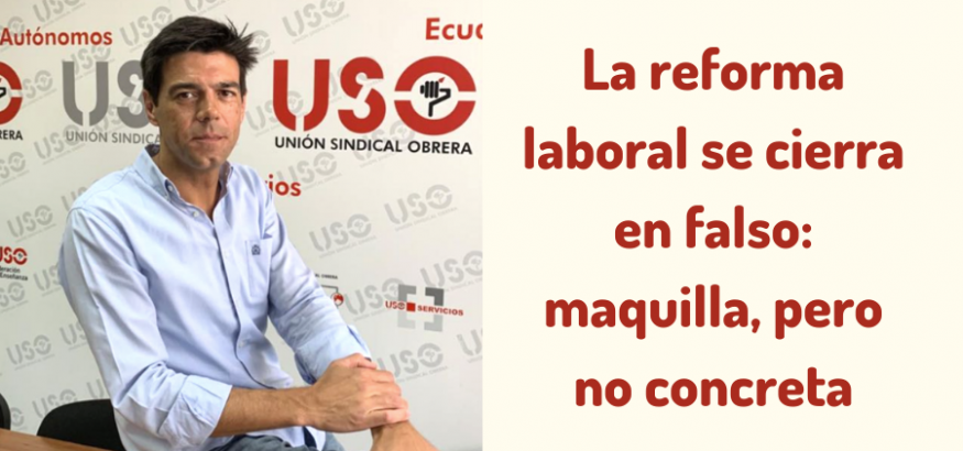 La reforma laboral se cierra en falso