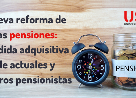 Nueva reforma de las pensiones: pérdida adquisitiva de actuales y futuros pensionistas