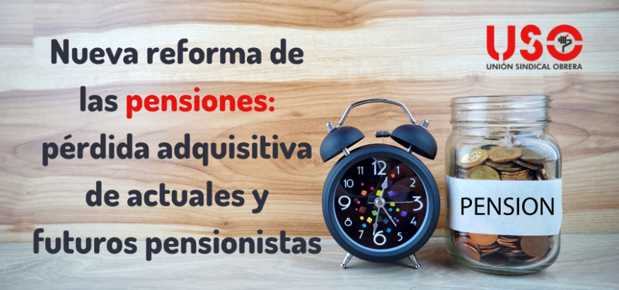 Nueva reforma de las pensiones: pérdida adquisitiva de actuales y futuros pensionistas