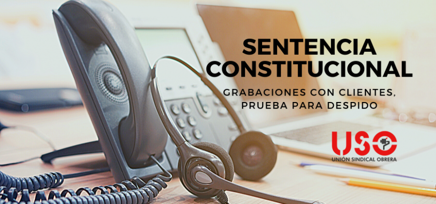 Sentencia TC: las conversaciones con clientes pueden ser prueba para un despido