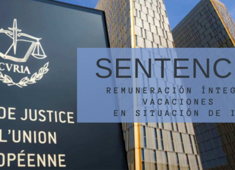 Sentencia TJUE: derecho a remunerar vacaciones sin deducir baja médica