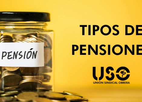 USO te explica los diferentes tipos de pensiones que existen