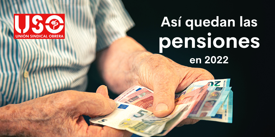 De este modo lantano debajo Cuánto suben las pensiones en 2022? | Sindicato USO
