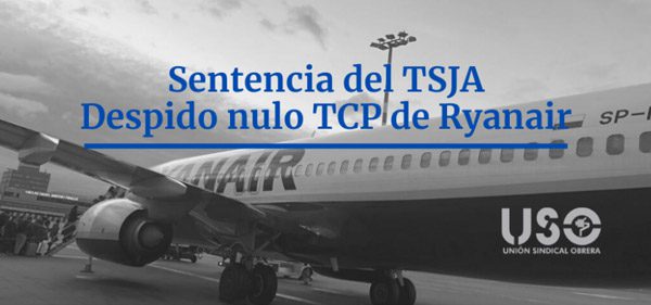 El TSJA confirma el despido nulo de un TCP de Ryanair en Málaga