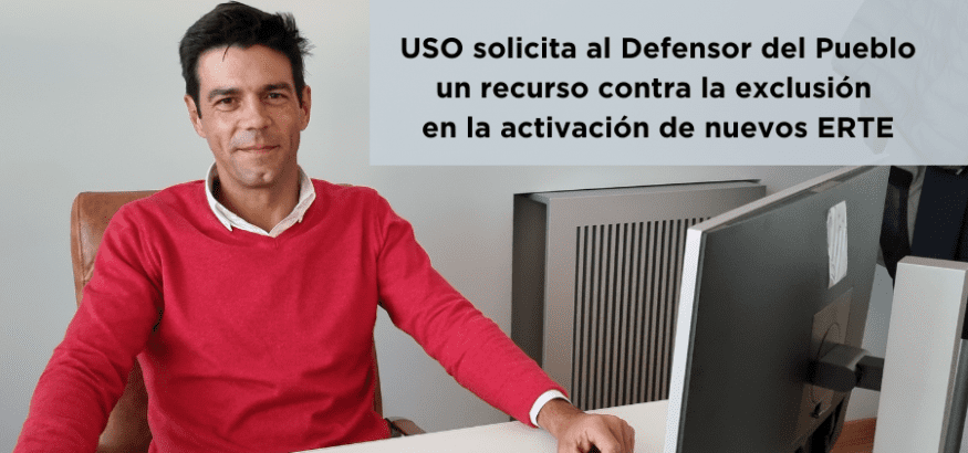 USO pide al Defensor del Pueblo un recurso contra la activación de nuevos ERTE