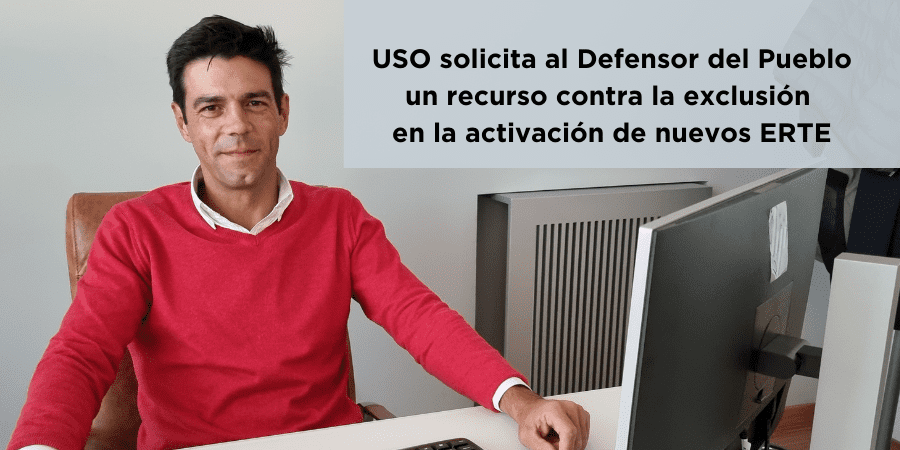 USO pide al Defensor del Pueblo un recurso contra la activación de nuevos ERTE