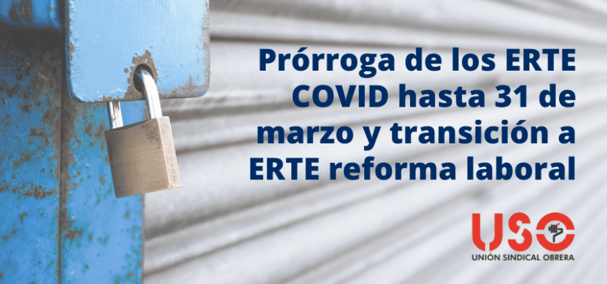 Prórroga a 31 de marzo de los ERTE COVID y transición a los nuevos ERTE
