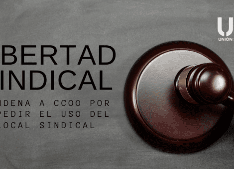 CCOO, condenada por vulnerar la libertad sindical en Acotral (León)