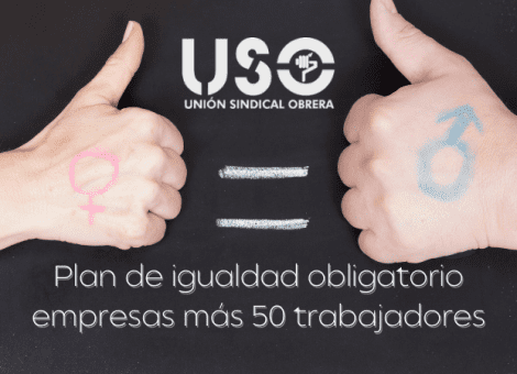 Plan de igualdad obligatorio para empresas a partir de 50 trabajadores