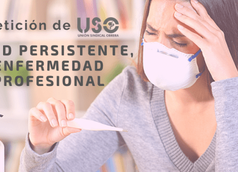 USO reclama que el Covid Persistente sea enfermedad profesional
