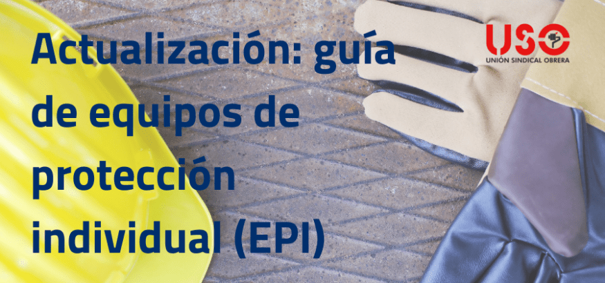 Nueva guía de EPI (Equipos de Protección Individual)