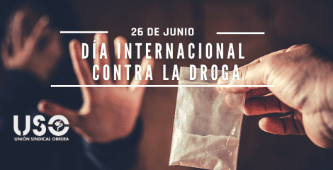Día Internacional contra la droga. Actuemos frente a las adicciones