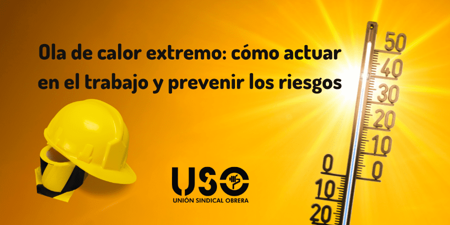 Cómo trabajar con una ola de calor extremo: medidas de prevención