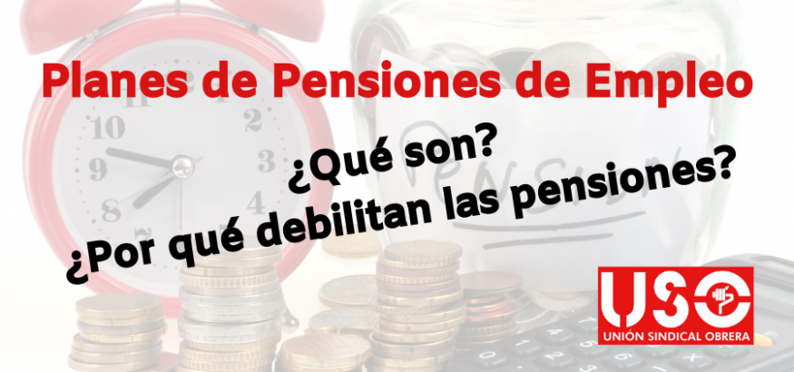 Planes de Pensiones de Empleo, ¿qué son y por qué debilitan las pensiones?