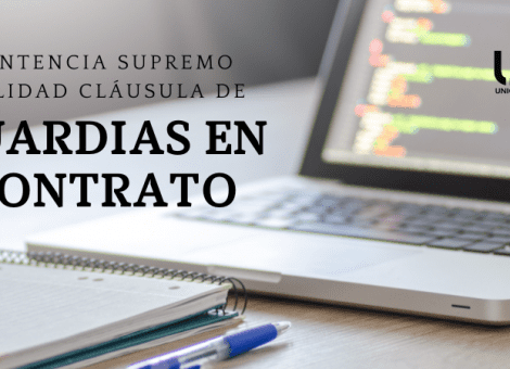 El Supremo declara nula la cláusula de guardias en los contratos
