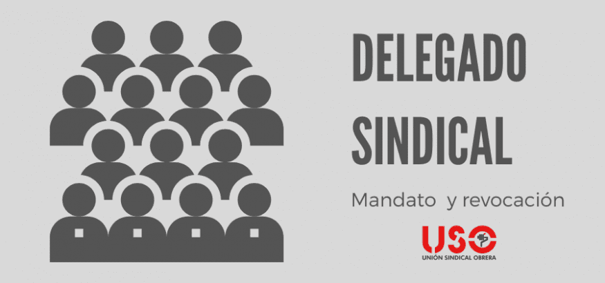 Delegado sindical: mandato, extinción y revocación